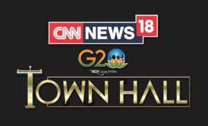 G20 Town Hall by CNN-News18 to discuss India’s pivotal Global moment