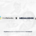 Club Mahindra Onboards Megalodon as its AI Creative Tech Partner
