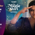‘The Magic of Shiri’ Trailer out now! 