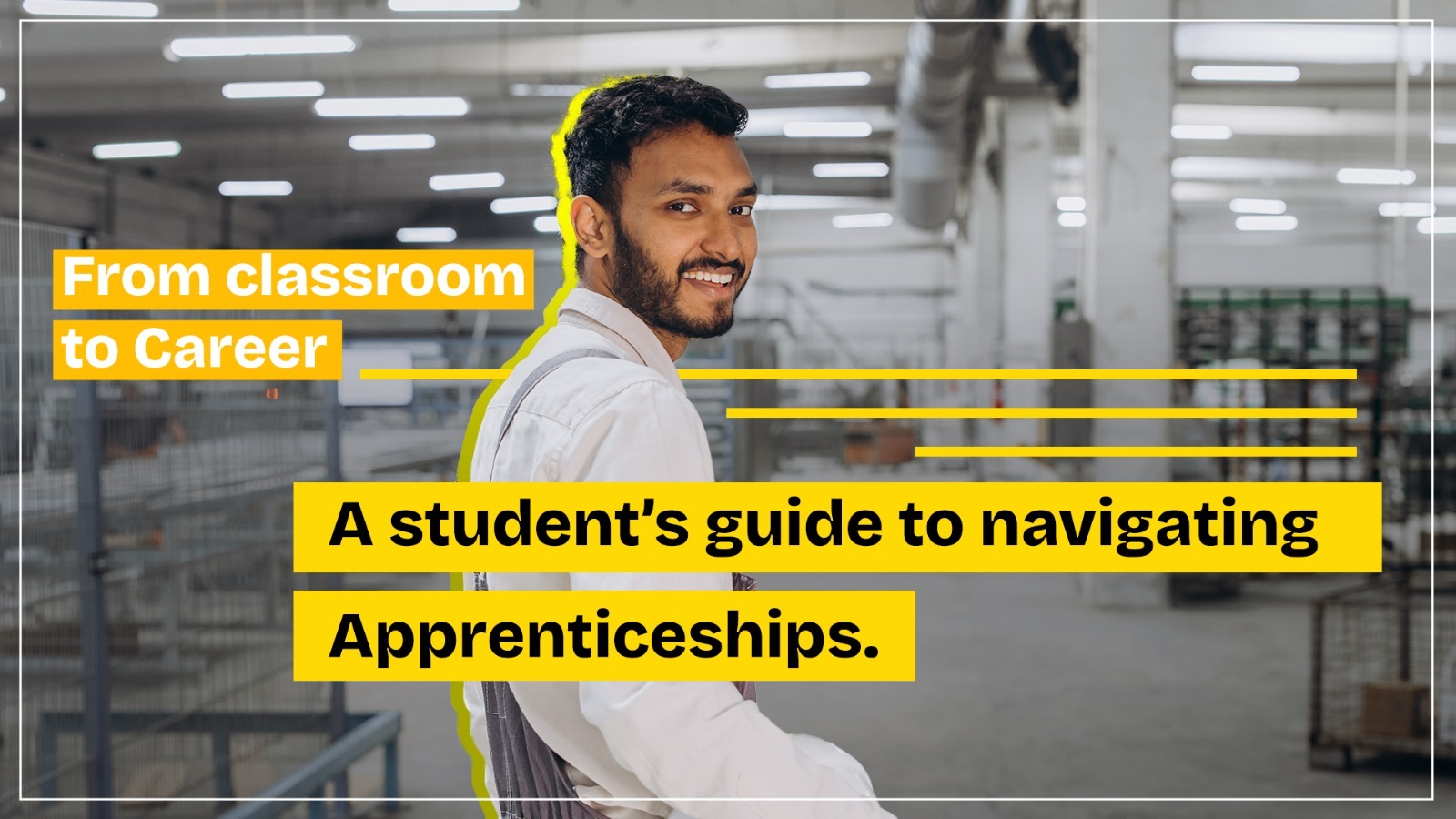 From classroom to career: A student’s guide to navigating Apprenticeships